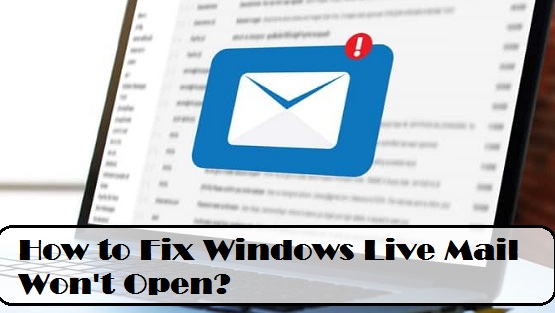 Windows Live Mail Won T Open